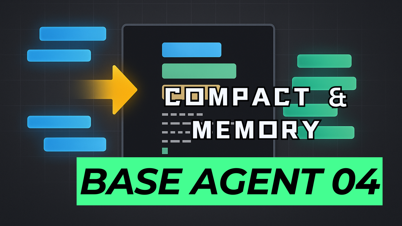 核心能力增强：上下文压缩与持久化记忆｜｜Base Agent 04