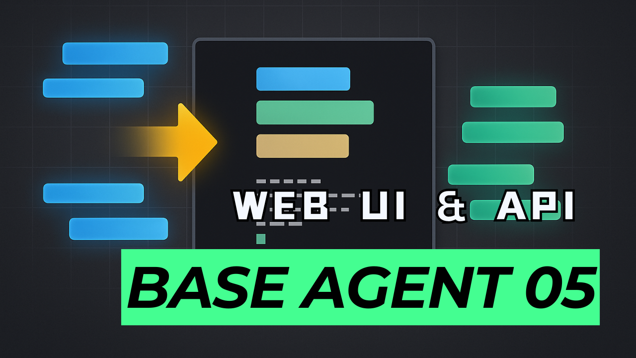 完美迁移，将 Base Agent 适配至 Web UI+API | 05